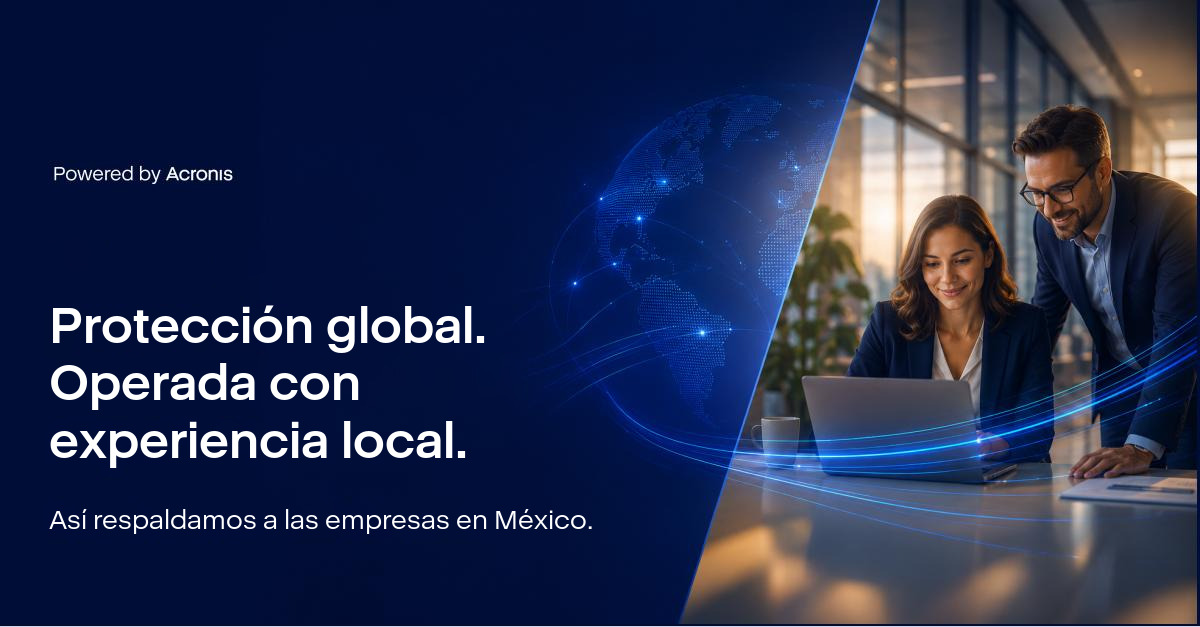 Protección global de Acronis operada con experiencia local en México por QMA