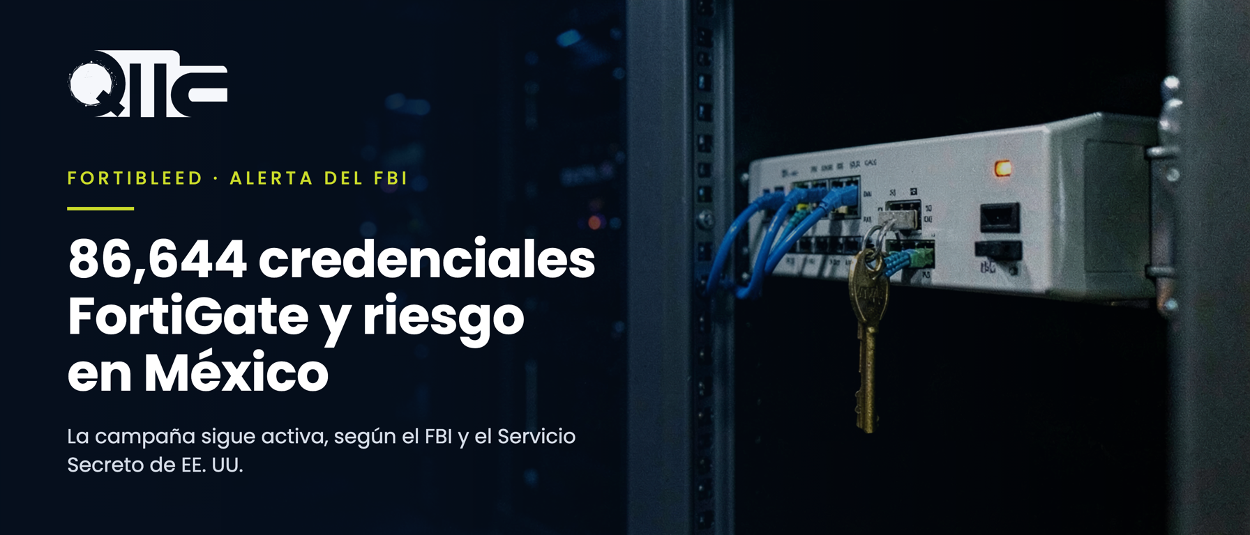 Un firewall en un rack de servidores con una llave colgando de uno de sus puertos y el texto 86,644 credenciales FortiGate y riesgo en México